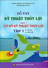 Sổ tay Kỹ thuật thủy lợi Phần 1 - Tập 1